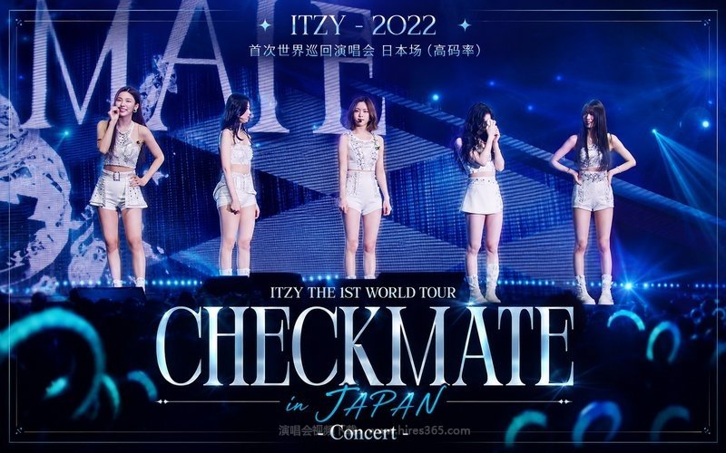 ITZY – 2022 首次世界巡回演唱会 日本场（高码率）ITZY THE 1ST WORLD TOUR CHECKMATE in JAPAN – Concert 现场封面
