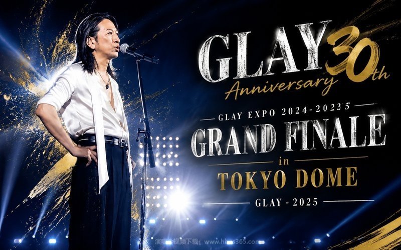 GLAY – 2025 30th Anniversary GLAY EXPO 2024-2025 GRAND FINALE in TOKYO DOME 现场封面