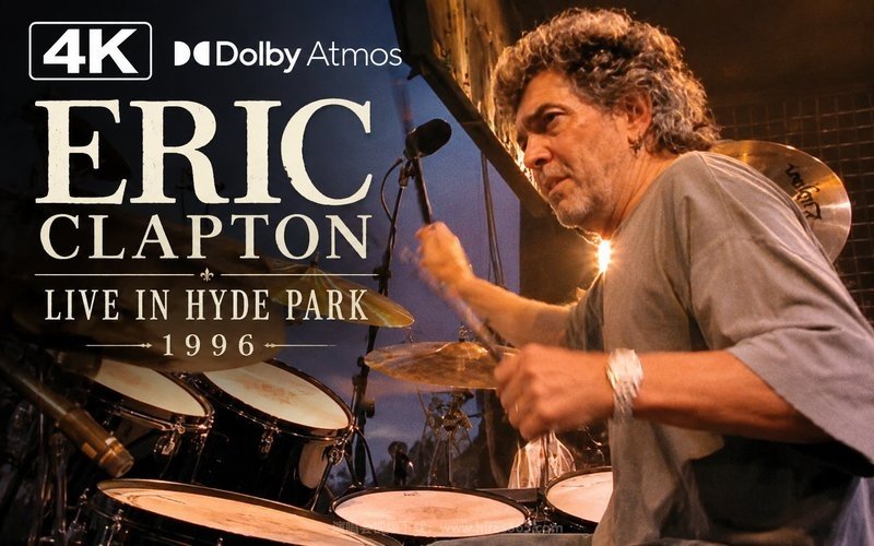 【4K Dolby Atmos】埃里克·克莱普顿 – 1996 海德公园现场演唱会 Eric Clapton – Live in Hyde Park 现场封面