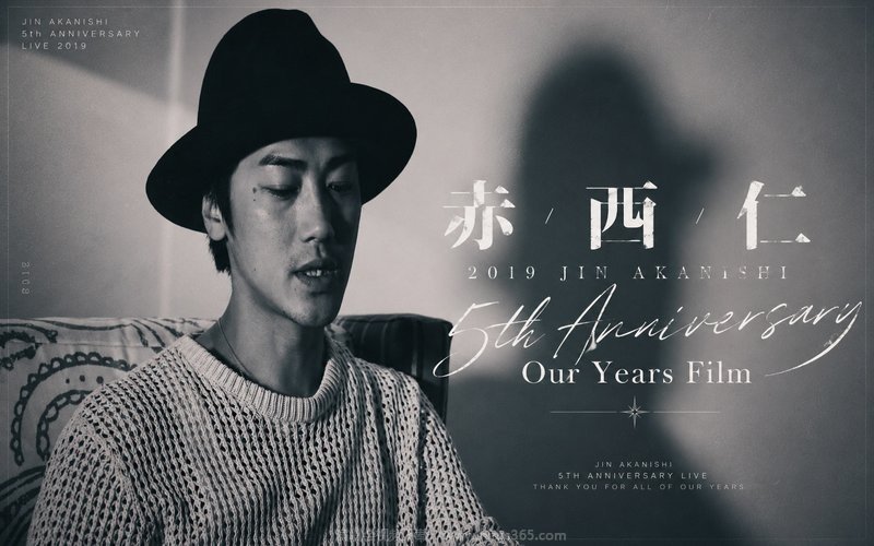 赤西仁 – 2019 JIN AKANISHI 5th Anniversary Our Years Film 现场封面
