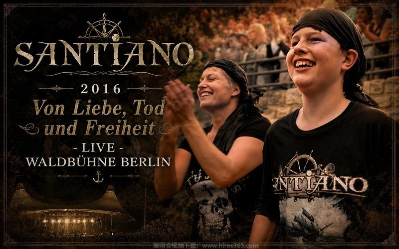 Santiano – 2016 Von Liebe, Tod und Freiheit – Live Waldbühne Berlin 现场封面