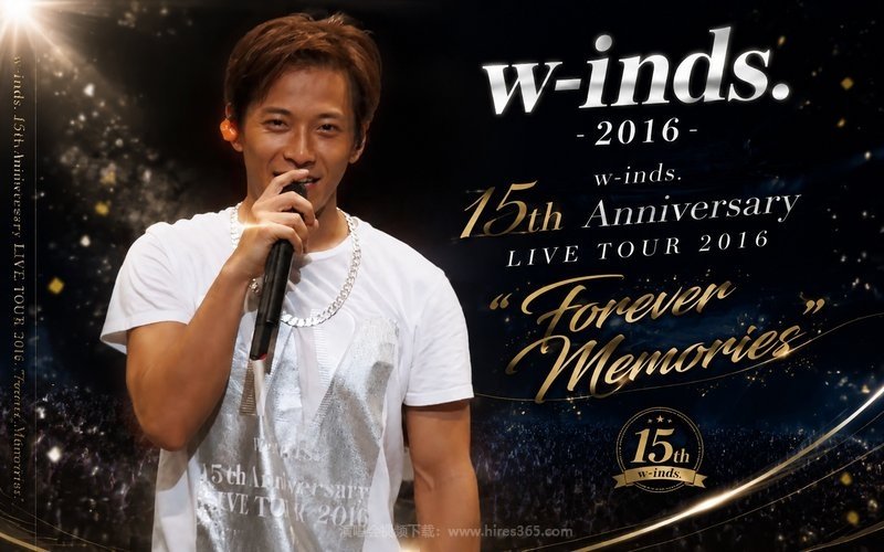 w-inds. – 2016 w-inds. 15th Anniversary LIVE TOUR 2016 “Forever Memories” 现场封面