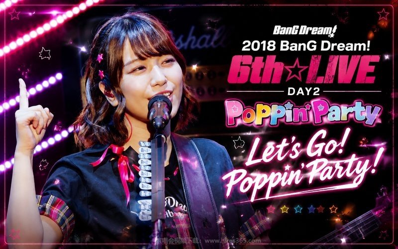 BanG Dream! – 2018 BanG Dream! 6th☆LIVE DAY2 Poppin’Party 「Let’s Go! Poppin’Party!」（高码率） 现场封面