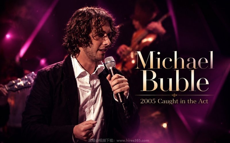 Michael Buble – 2005 Caught in the Act 现场封面