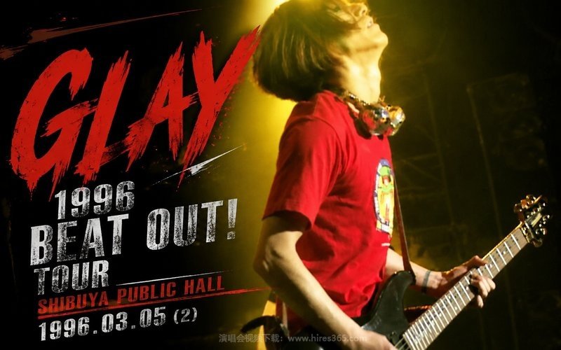 GLAY – 1996 BEAT OUT! TOUR SHIBUYA PUBLIC HALL 1996.03.05 (2) 现场封面