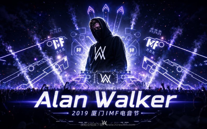 Alan Walker – 2019 厦门IMF电音节 现场封面