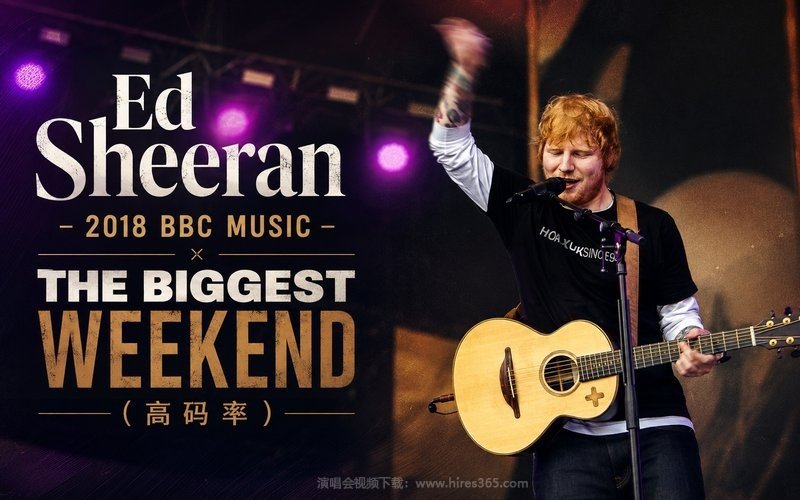 Ed Sheeran – 2018 BBC Music – The Biggest Weekend（高码率） 现场封面