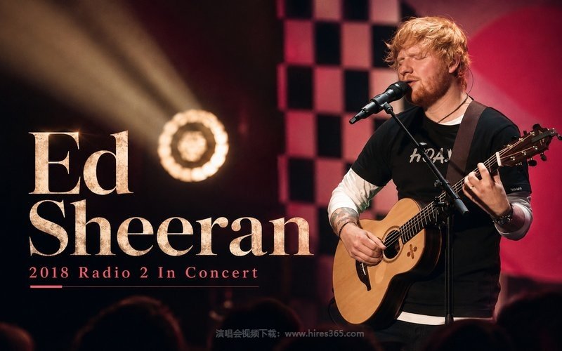 Ed Sheeran – 2018 Radio 2 In Concert 现场封面