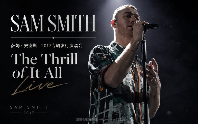 萨姆·史密斯 – 2017 专辑发行演唱会 Sam Smith The Thrill of It All Live 现场封面
