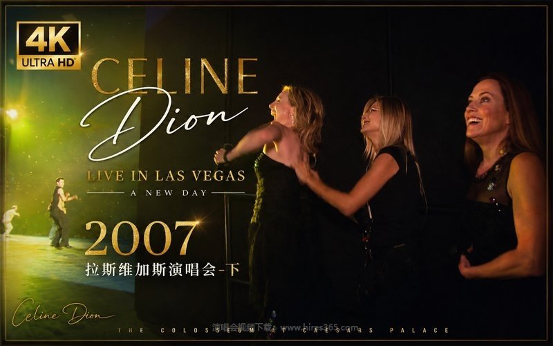 【4K】席琳·迪翁 – 2007 拉斯维加斯演唱会-下 Celine Dion Live in Las Vegas – A New Day 现场封面