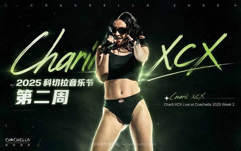 Charli XCX – 2025 科切拉音乐节 第二周 Charli XCX Live at Coachella 2025 Week 2 现场封面