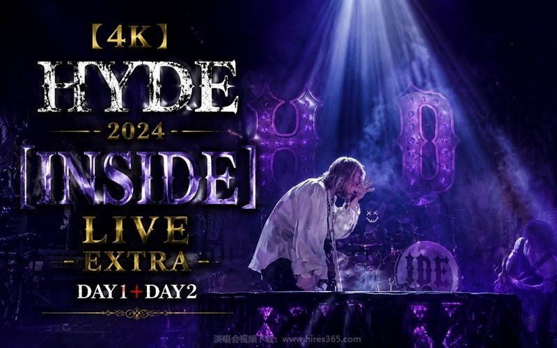 【4K】HYDE – 2024 [INSIDE] LIVE -EXTRA- DAY1+DAY2 现场封面