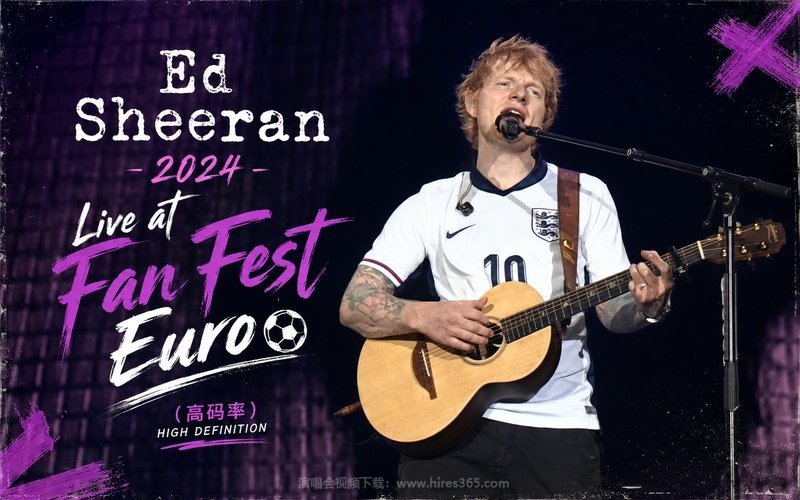 Ed Sheeran – 2024 Live at Fan Fest Euro（高码率） 现场封面