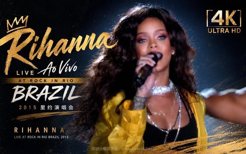 【4K】蕾哈娜 – 2015 巴西里约演唱会 Rihanna – LiveAo Vivo at Rock in Rio Brazil 现场封面