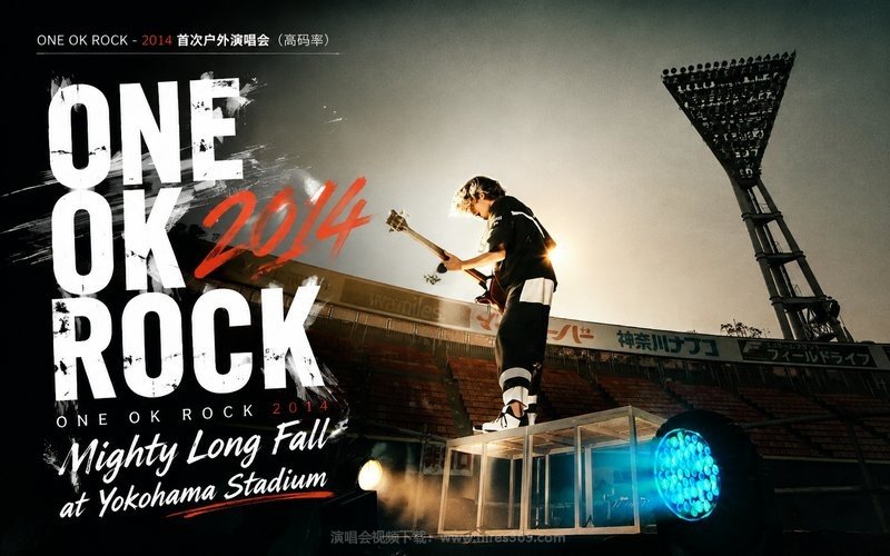 ONE OK ROCK – 2014 首次户外演唱会（高码率） ONE OK ROCK 2014 “Mighty Long Fall at Yokohama Stadium” 现场封面