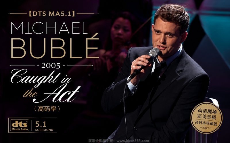 【DTS MA5.1】Michael Buble – 2005 Caught in the Act（高码率） 现场封面