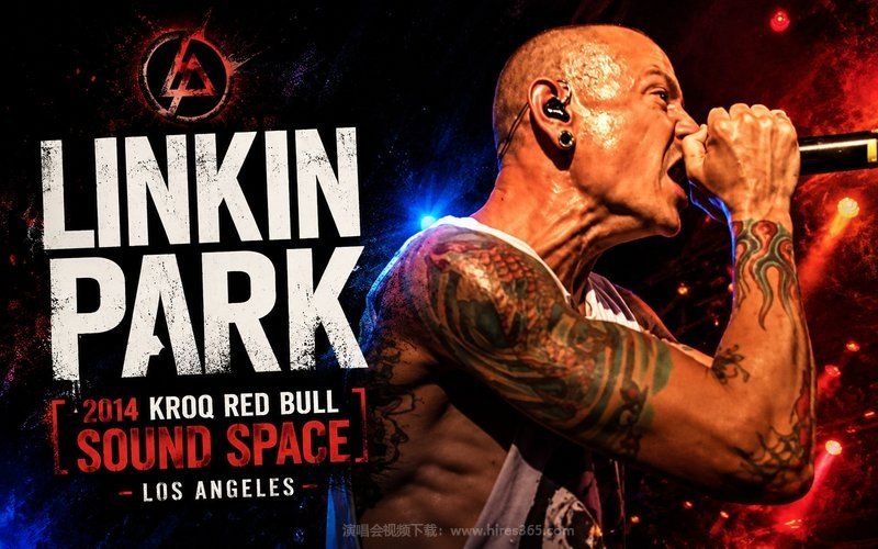 Linkin Park – 2014 KROQ Red Bull Sound Space Los Angeles 现场封面