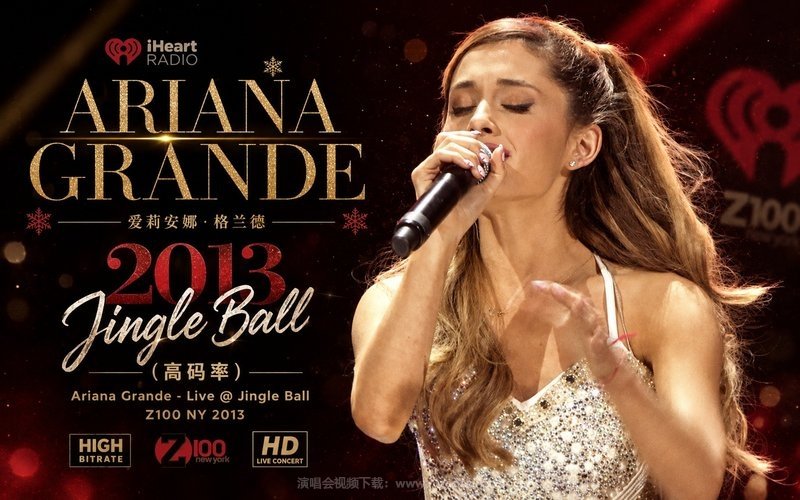 爱莉安娜·格兰德 – 2013 Jingle Ball音乐会（高码率） Ariana Grande – Live @ Jingle Ball Z100 NY 2013 现场封面