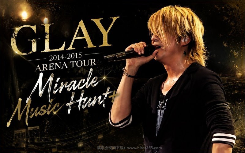 GLAY – 2014-2015 ARENA TOUR Miracle Music Hunt+ 现场封面