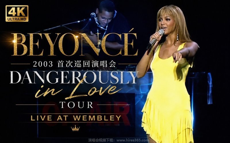 【4K】Beyoncé – 2003 首次巡回演唱会 Dangerously In Love Tour  Live at Wembley 现场封面