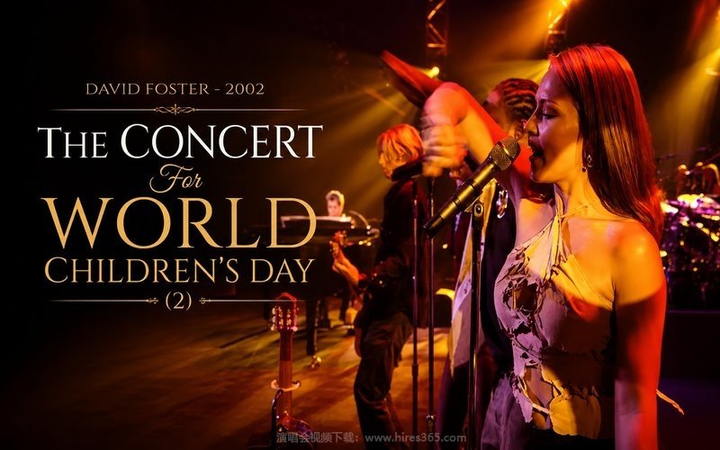 David Foster – 2002 The Concert For World Children’s Day (2) 现场封面