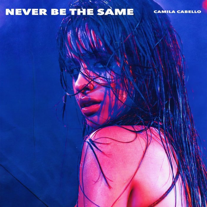 Camila Cabello-《Never Be the Same》
