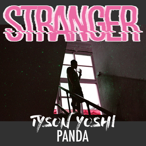 Tyson Yoshi-《Stranger》