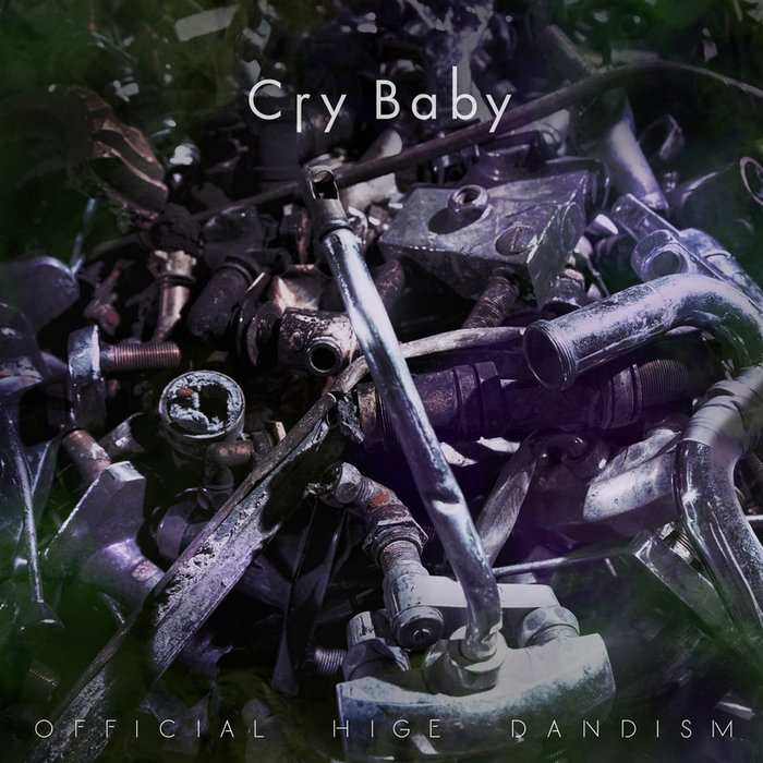 Official 髭男 dism-《Cry Baby》