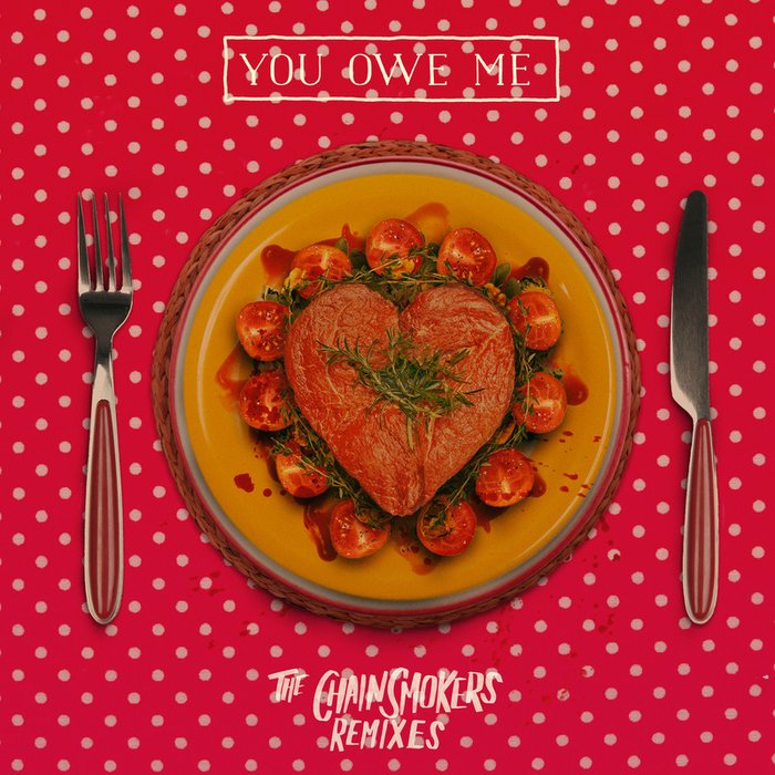 The Chainsmokers-《You Owe Me (Remixes)》