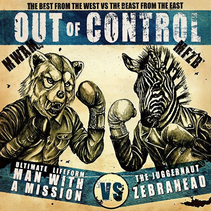 MAN WITH A MISSION-《Out of Control》