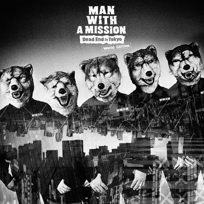 MAN WITH A MISSION-《Dead End in Tokyo》