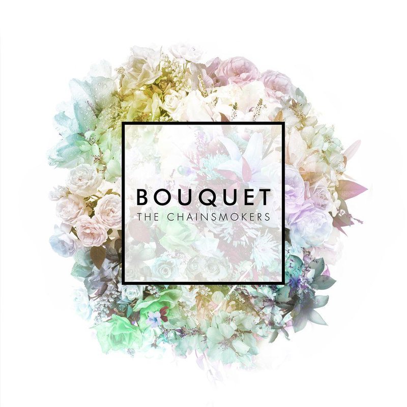 The Chainsmokers-《Bouquet》