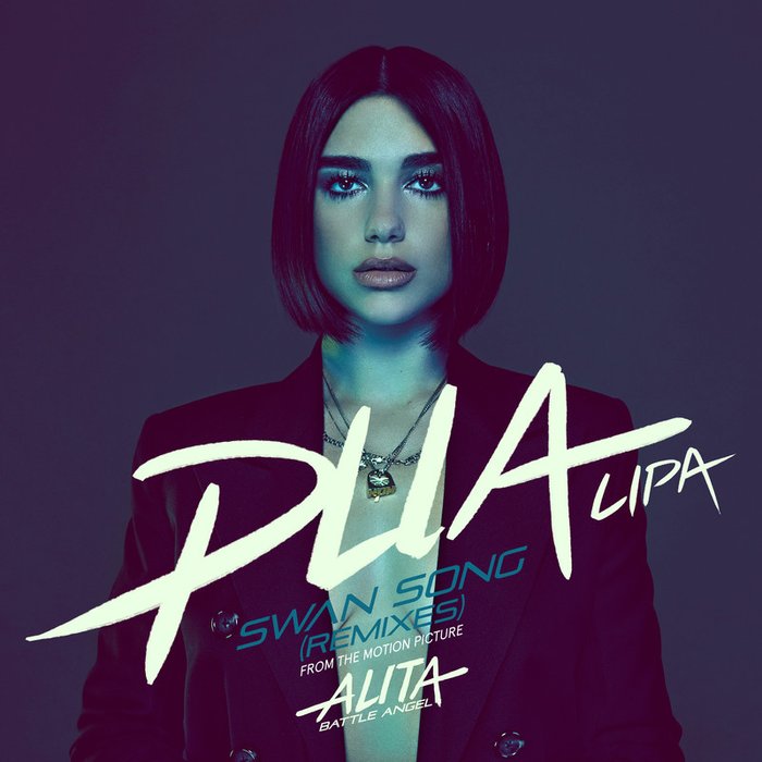 Dua Lipa-《Swan Song (From the Motion Picture _Alita_ Battle Angel_) [Remixes]》