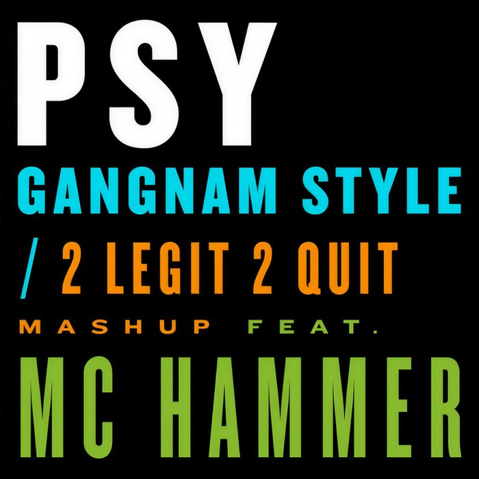 PSY-《Gangnam Style _ 2 Legit 2 Quit Mashup》