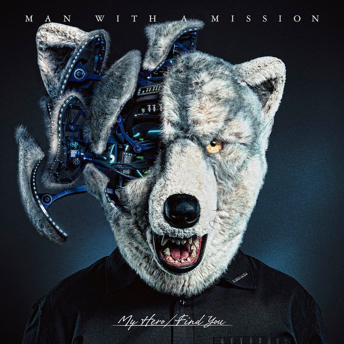 MAN WITH A MISSION-《My Hero_Find You》