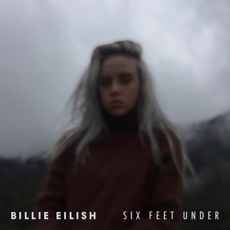 Billie Eilish-《Six Feet Under》