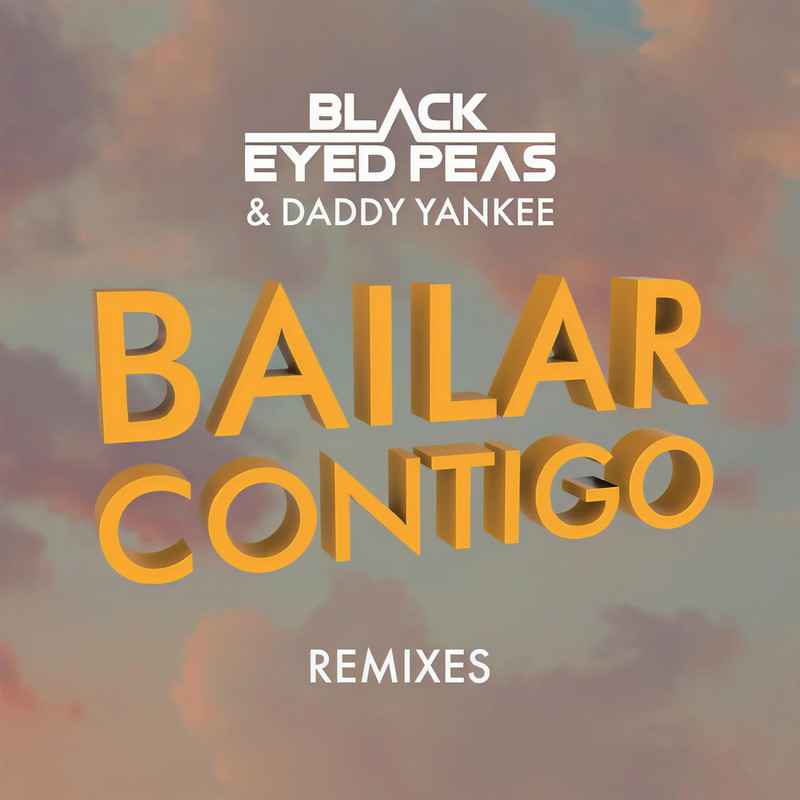 Black Eyed Peas-《BAILAR CONTIGO (REMIXES) [Explicit]》