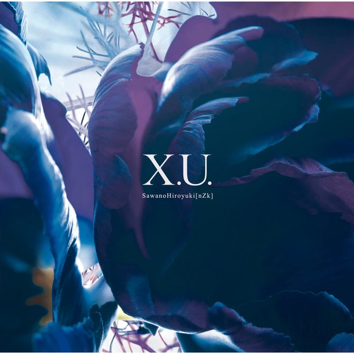 SawanoHiroyuki[nZk]-《X.U.  scaPEGoat》