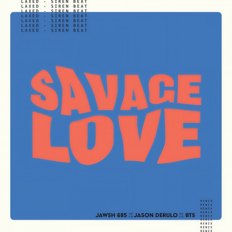 BTS-《Savage Love (Laxed – Siren Beat) [BTS Remix] [Explicit]》