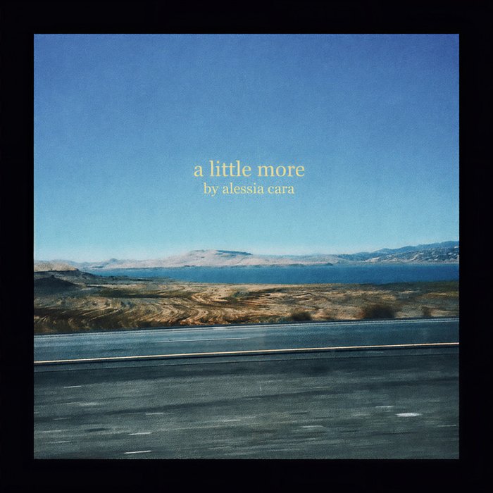 Alessia Cara-《A Little More》