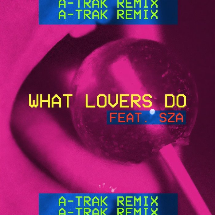 SZA-《What Lovers Do (A-Trak Remix)》