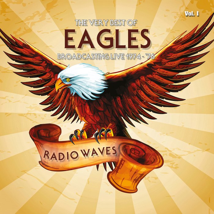 Eagles-《Radio Waves_ The Very Best Of Eagles Broadcasting Live 1974-1976, Vol_ 1》