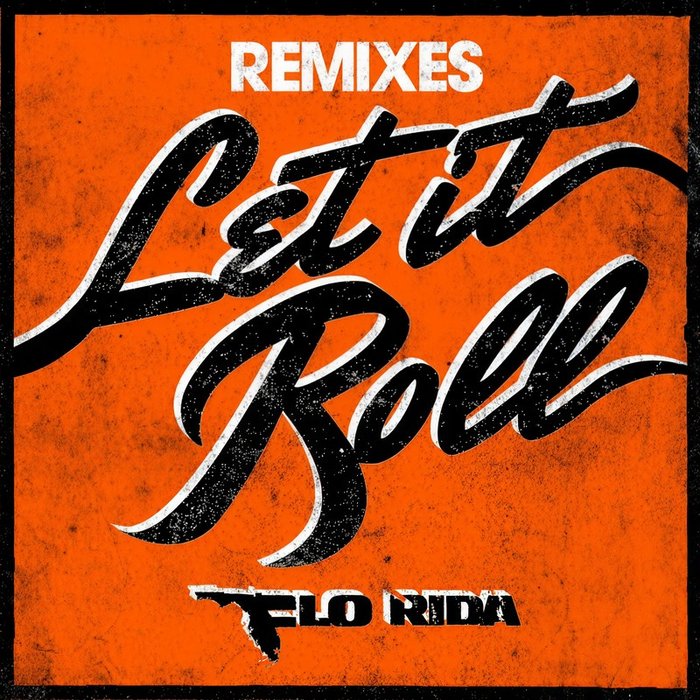 Flo Rida-《Let It Roll (Remixes)》
