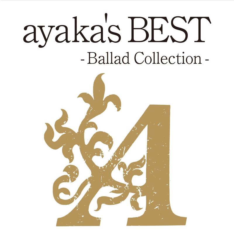 絢香-《ayaka’s BEST – Ballad Collection -》