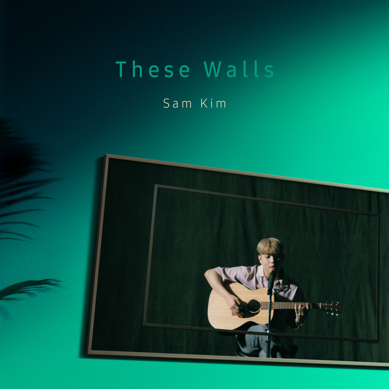 Sam Kim-《These Walls》