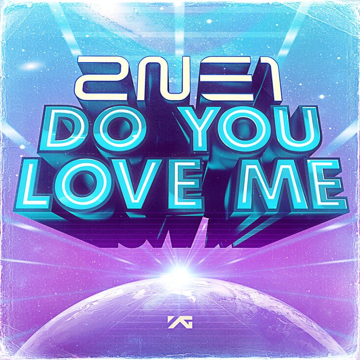 2NE1-《Do You Love Me》