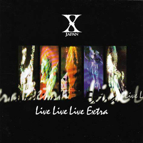 X JAPAN-《LIVE LIVE LIVE Extra》