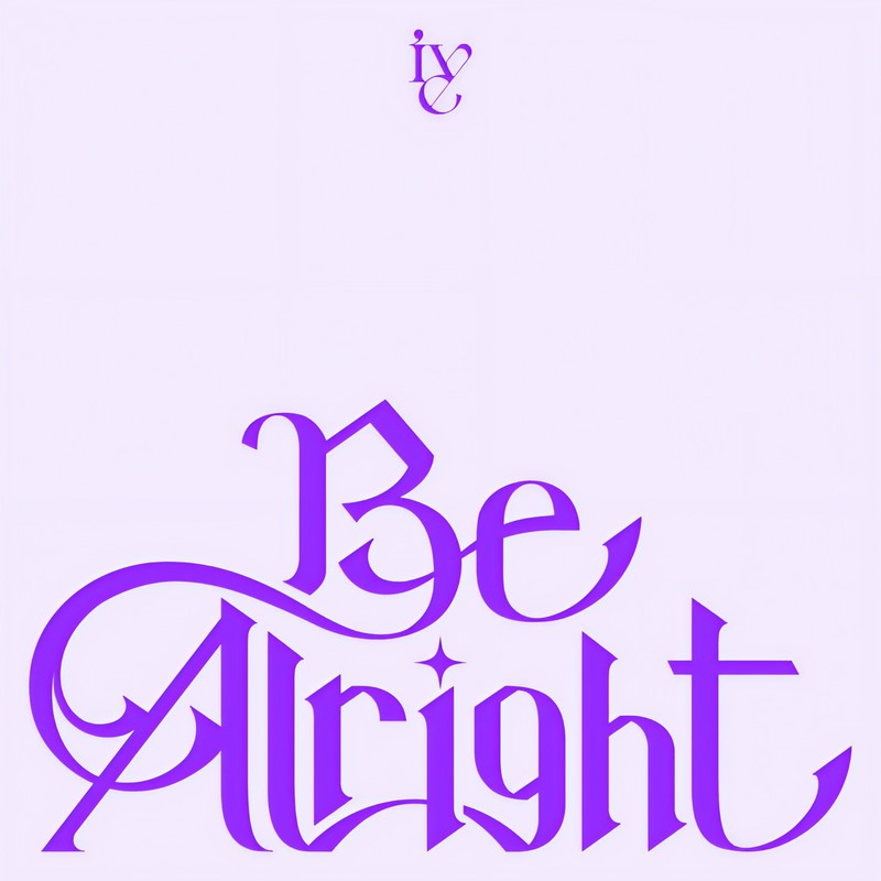 IVE-《Be Alright》