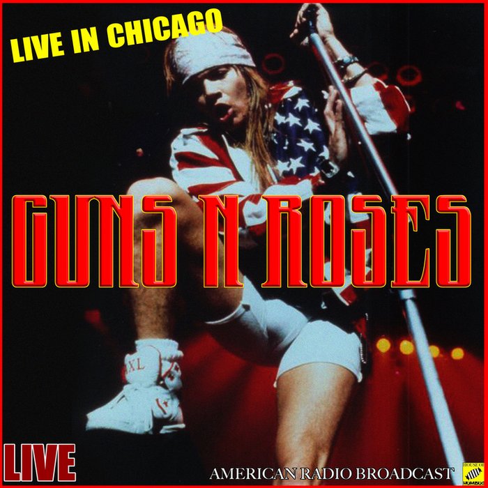 Guns N’ Roses-《Guns N’ Roses – Live In Chicago(Live)》