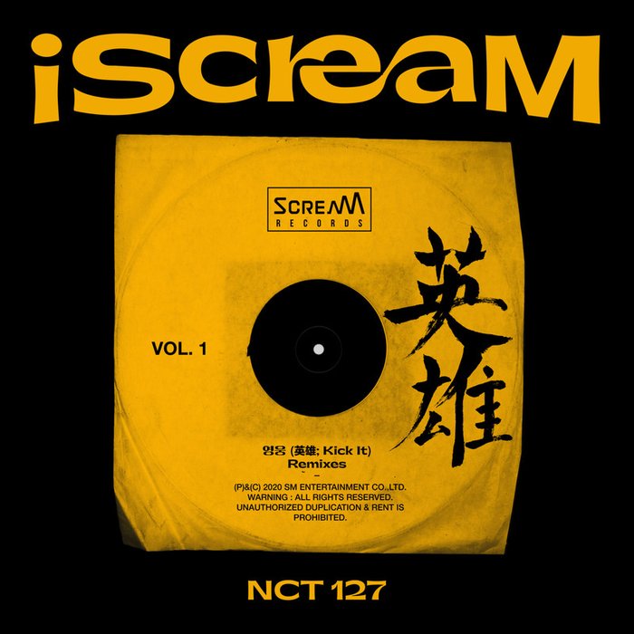 NCT 127-《iScreaM Vol_1 _ 영웅 (英雄; Kick It) Remixes》